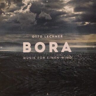 Bora - Musik für einen Wind • Otto Lechner
