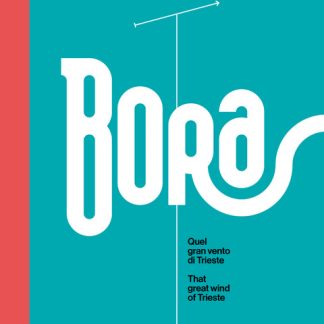 Bora. Quel gran vento di Trieste