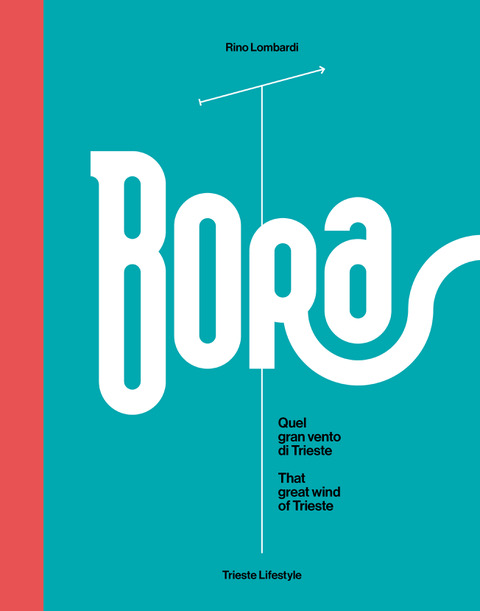 Bora. Quel gran vento di Trieste
