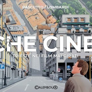 Che cine! Trieste nei film mai girati